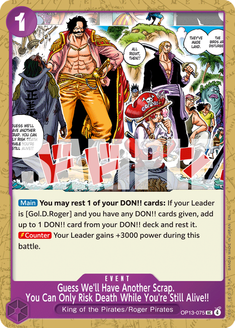 Guess We'll Have Another Scrap. You Can Only Risk Death While You're Still Alive!!