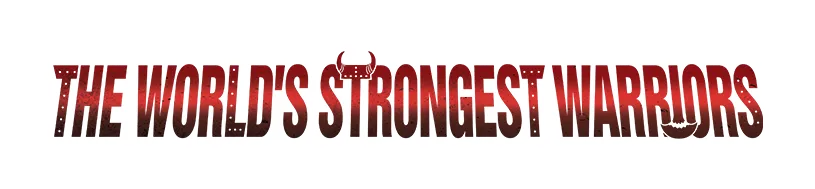 THE WORLD'S STRONGEST WARRIORS
